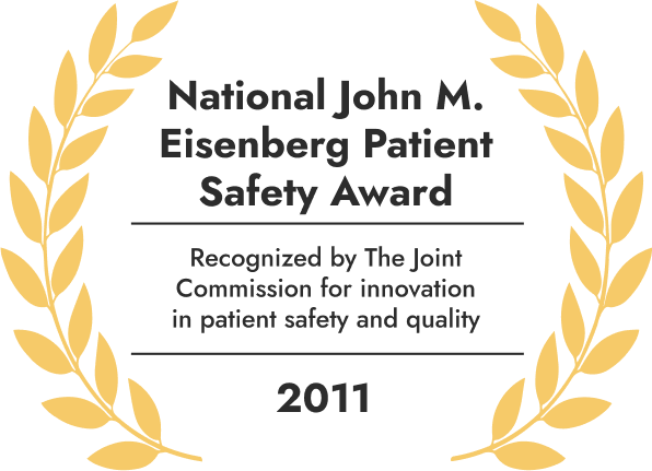 National John M. Eisenberg Patient Safety Award recognized by the Joint Commission for Innovation in Patient Safety and Quality